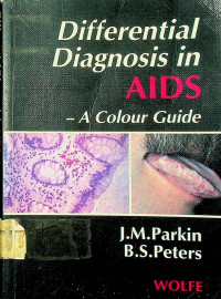 Differential Diagnosis in AIDS - A Colour Guide