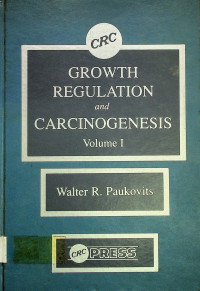 GROWTH REGULATION and CARCINOGENESIS, Volume I