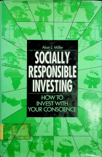 SOCIALLY RESPONSIBLE INVESTING: HOW TO INVEST WITH YOUR CONSCIENCE