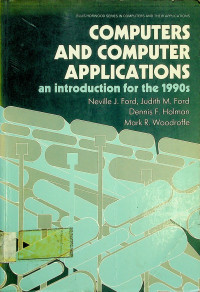 COMPUTERS AND COMPUTER APPLICATIONS, an introduction for the 1990s