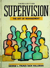 SUPERVISION: THE ART OF MANAGEMENT, THIRD EDITION