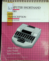 COMPUTER SHORTHAND THEORY AND TRANSCRIPTION SECOND EDITION