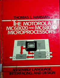 THE MOTOROLA MC68020 AND MC68030 MICROPROCESSORS: ASSEMBLY LANGUAGE, INTERFACING, AND DESIGN