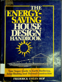 THE ENERGY-SAVING HOUSE DESIGN HANDBOOK