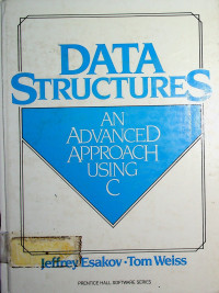 DATA STRUCTURES AN ADVANCED APPROACH USING C