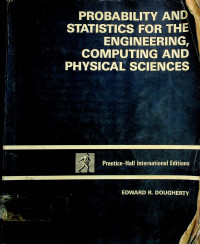 PROBABILITY AND STATISTICS FOR THE ENGINEERING, COMPUTING, AND PHYSICAL SCIENCES