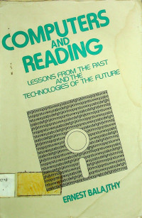 COMPUTERS AND READING LESSONS FROM THE PAST AND THE TECHNOLOGIES OF THE FUTURE