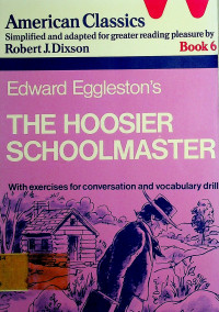 Edward Eggleston's: THE HOOSIER SCHOOLMASTER, Book 6