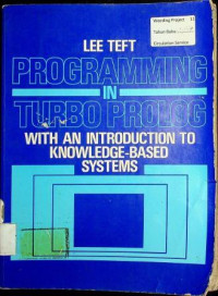 PROGRAMMING IN TURBO PROLOG ; WITH AN INTRODUCTION TO KNOWLEDGE-BASED SYSTEMS