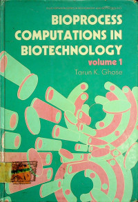 BIOPROCESS COMPUTATIONS IN BIOTECHNOLOGY volume 1