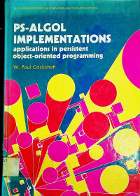 PS-ALGOL IMPLEMENTATIONS; applications in persistent object-oriented programming