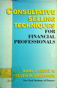 CONSULTATIVE SELLING TECHNIQUES FOR FINANCIAL PROFESSIONALS