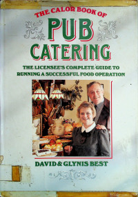 THE CALOR BOOK OF PUB CATERING: THE LICENSEE'S COMPLETE GUIDE TO RUNNING A SUCCESSFUL FOOD OPERATION