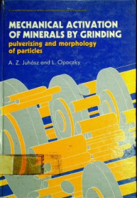 MECHANICAL ACTIVATION OF MINERALS BY GRINDING ; pulverizing and morphology of particles