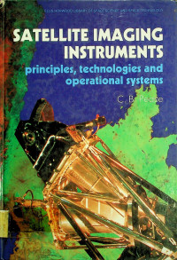 SATELLITE IMAGING INSTRUMENTS: principles, technologies and operational systems