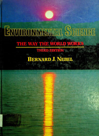 ENVIRONMENTAL SCIENCE: THE WAY THE WORLD WORKS, THIRD EDITION
