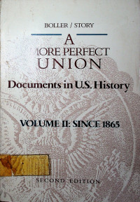 A MORE PERFECT UNION: Documnets U.S. History, VOLUME II: SINCE 1865, SECOND EDITION