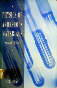 PHYSICS OF AMORPHOUS MATERIALS, Second Edition