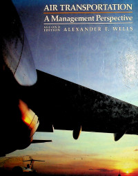 AIR TRANSPORTATION; A Management Perspective SECOND EDITION