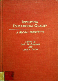 IMPROVING EDUCATIONAL QUALITY: A GLOBAL PERSPECTIVE