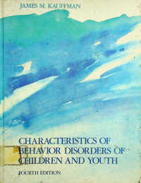 CHARACTERISTICS OF BEHAVIOR DISORDERS OF CHILDREN AND YOUTH, FOURTH EDITION