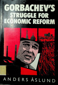 GORBACHEV'S STRUGGLE FOR ECONOMIC REFORM