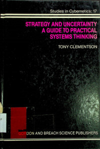 STRATEGY AND UNCERTAINTY: A GUIDE TO PRACTICAL SYSTEMS THINKING
