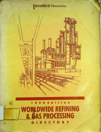WORLDWIDE REFINING & GAS PROCESSING DIRECTORY, 1990 Edition