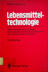 Lebensmitteltechnologie; Biotechnologische, chemische, mechanische und thermische Verfahren der Lebensmittelverarbeitung