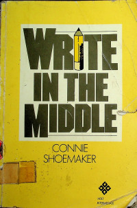 WRITE IN THE MIDDLE : A Guide to Writing for the ESL Student