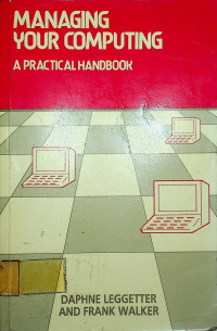 MANAGING YOUR COMPUTING: A PRACTICAL HANDBOOK