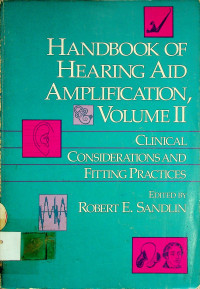 HANDBOOK OF HEARING AID AMPLIFICATION, VOLUME II CLINICAL CONSIDERATIONS AND FITTING PRACTICES