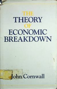 THE THEORY OF ECONOMIC BREAKDOWN