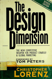 The Design Dimension: THE NEW COMPETITIVE WEAPON FOR PRODUCT STRATEGY & GLOBAL MARKETING