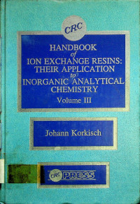 HANDBOOK of ION EXCHANGE RESINS: THEIR APPLICATION to INORGANIC ANALYTICAL CHEMISTRY Volume III