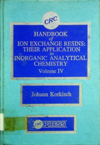 HANDBOOK of ION EXCHANGE RESINS: THEIR APPLICATION to INORGANIC ANALYTICAL CHEMISTRY Volume IV