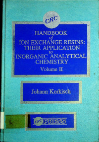 HANDBOOK of ION EXCHANGE RESINS: THEIR APPLICATION to INORGANIC ANALYTICAL CHEMISTRY Volume II