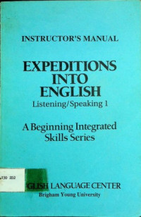 INSTRUCTOR'S MANUAL : EXPEDITIONS INTO ENGLISH , Listening/Speaking 1 , A Beginning Integrated Skills Series