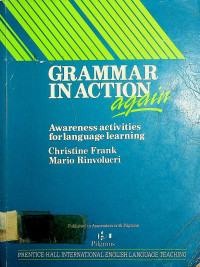 GRAMMAR IN ACTION again: Awareness activities for language learning