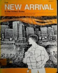 The NEW ARRIVAL In the United States ; Stories and Activities for Language Development , Book 2 , Second Edition