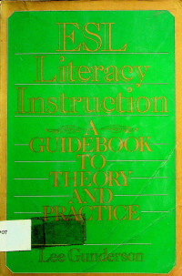 ESL Literacy Instruction A GUIDE BOOK TO THEORY AND PRACTICE