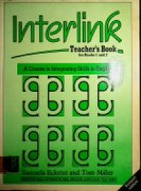 Interlink : A course in integrating skills in english , Teacher's book for books 1 and 2