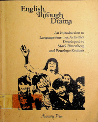 ENGLISH THROUGH DRAMA; An Introduction to Language-learning Activities Developed by Mark Rittenberg and Penelope Kreitzer