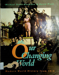 Our Changing World: Modern World History from 1919