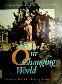 Our Changing World: Modern World History from 1919
