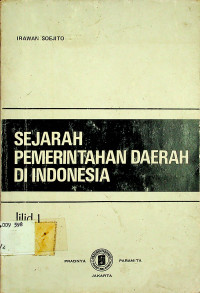 SEJARAH PEMERINTAHAN DAERAH DI INDONESIA, Jilid 1