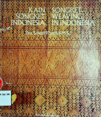 KAIN SONGKET INDONESIA;  SONGKET WEAVING IN INDONESIA