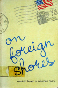 on foreign shores ; American Images in Indonesian Poetry