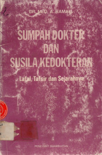 SUMPAH DOKTER DAN SUSILA DOKTER: Lafal, Tafsir dan Sejarahnya