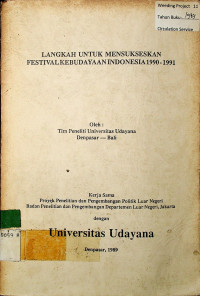 LANGKAH UNTUK  MENSUKSESKAN FESTIVAL KEBUDAYAAN INDONESIA 1990 - 1991